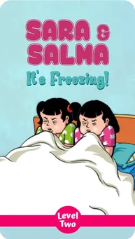 Book Cover: 'Sara & Salma: It's Freezing!' - Look! The sun is rising. The birds are chirping. The girls are ready to play. But it is Cold!